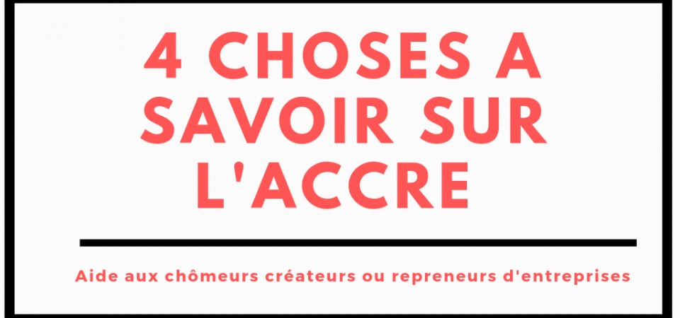 4 Choses à savoir sur l'ACCRE